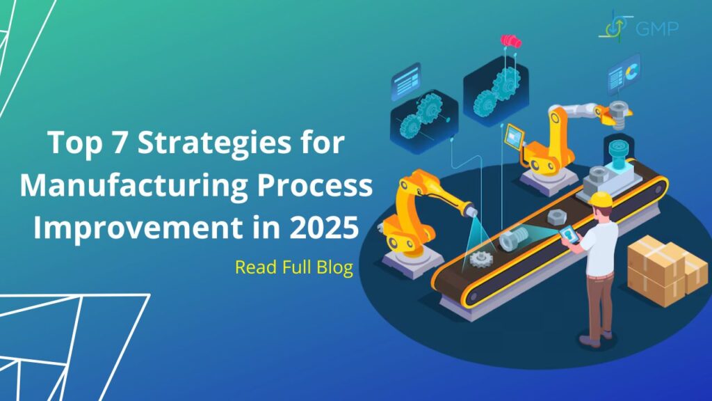 an infographic showing detail about "Top 7 Strategies for Manufacturing Process Improvement in 2025".