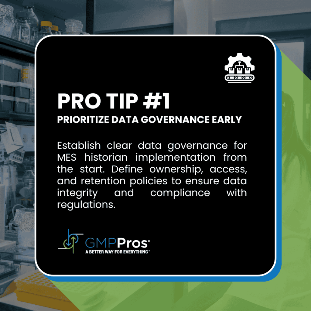 A lab with shelves of equipment is shown. Text reads "Pro Tip #1: Prioritize Data Governance Early" for MES historian design phase, emphasizing clear ownership, access, and retention policies for data integrity and compliance.