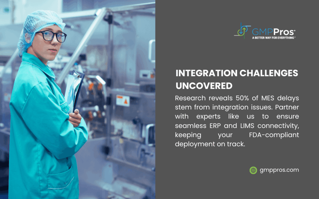 A pharmaceutical worker in blue PPE holds a clipboard, highlighting integration challenges uncovered. Text reveals 50% of MES delays stem from integration issues, urging expert partnerships for seamless ERP and LIMS connectivity in FDA-compliant deployment.