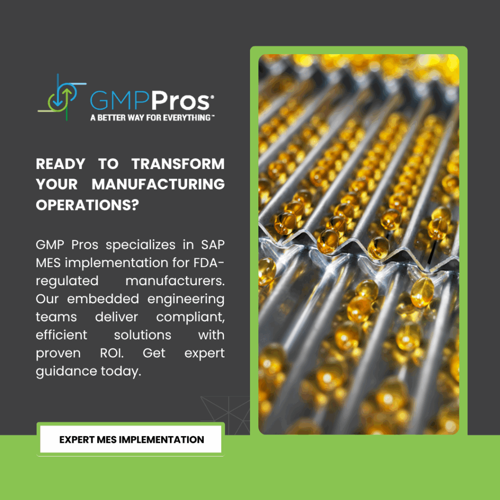 A split image with golden capsules in a manufacturing line on the right, and a dark panel on the left with GMPPros text asking, "Ready to transform your manufacturing operations?" It highlights SAP MES implementation for FDA-regulated manufacturers, offering compliant, efficient solutions with proven ROI through expert engineering teams.