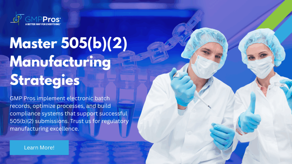 GMP Pros team implementing 505b2 manufacturing strategies and compliance systems in pharmaceutical facility