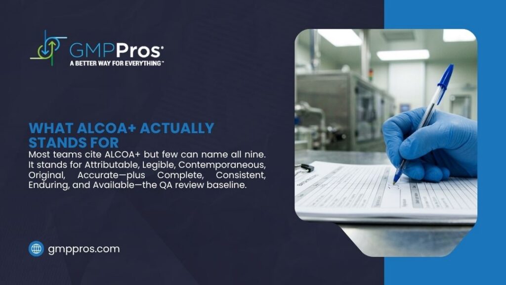 Incomplete Batch Records Causing Lot Release Delays: Why It Happens and How to Prevent It 1 Gloved hand writing on documentation form in cleanroom, illustrating what ALCOA+ actually stands for in pharma data integrity standards.